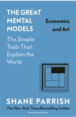 Great Mental Models: Economics and Art