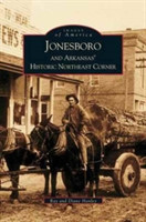 Jonesboro and Arkansas' Historic Northeast Corner