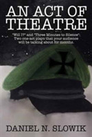Act of Theatre Will I? and Three Minutes to Silence: Two One-Act Plays That Your Audience Will Be Talking About for Months.