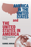 America in the United States and the United States in America A Philosophical Essay