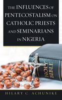 Influences of Pentecostalism on Catholic Priests and Seminarians in Nigeria