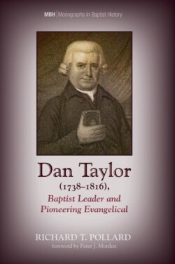 Dan Taylor (1738-1816), Baptist Leader and Pioneering Evangelical
