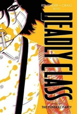 Deadly Class Deluxe Edition Volume 2: The Funeral Party (New Edition)