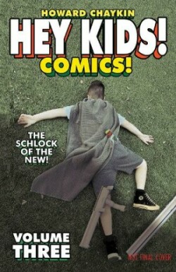 Hey Kids! Comics! Volume 3: The Schlock of the New