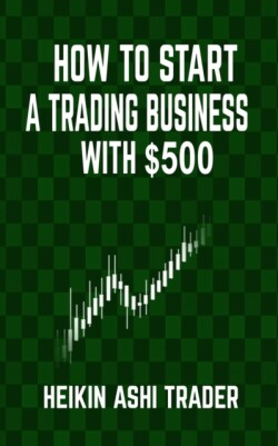 How to Start a Trading Business with $500