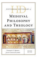 Historical Dictionary of Medieval Philosophy and Theology