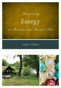 Interpreting Energy at Museums and Historic Sites