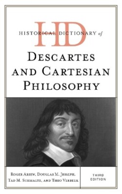 Historical Dictionary of Descartes and Cartesian Philosophy