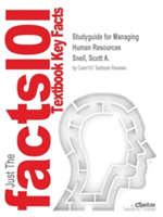 Studyguide for Managing Human Resources by Snell, Scott A., ISBN 9781285866390