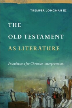 Old Testament as Literature Foundations for Christian Interpretation