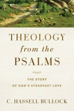 Theology from the Psalms – The Story of God`s Steadfast Love