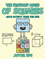 Profound Magic of Squares - Math Activity Book for Kids