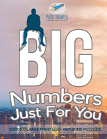 Big Numbers Just For You Sudoku Large Print (200+ Awesome Puzzles)