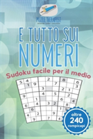 È tutto sui numeri Sudoku facile per il medio (oltre 240 rompicapi)