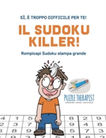 Sudoku Killer! Sì, è troppo difficile per te! Rompicapi Sudoku stampa grande