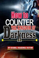 How to Counter the Kingdom of Darkness