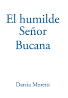 Humilde Señor Bucana
