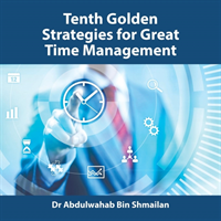 Tenth Golden Strategies for Great Time Management