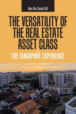 Versatility of the Real Estate Asset Class - the Singapore Experience