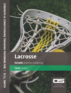 DS Performance - Strength & Conditioning Training Program for Lacrosse, Anaerobic, Amateur