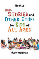More Stories and Other Stuff for Kids of All Ages