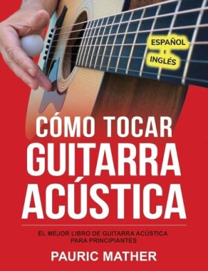 Cómo Tocar Guitarra Acústica