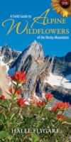 Field Guide to Alpine Wildflowers of the Rocky Mountains