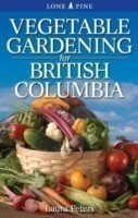 Vegetable Gardening for British Columbia