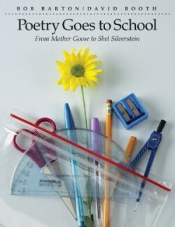 Poetry Goes to School From Mother Goose to Shel Silverstein