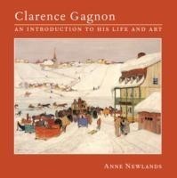 Clarence Gagnon : An Introduction to His Life and Art