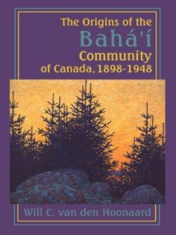 Origins of the Bahá'í Community of Canada, 1898-1948