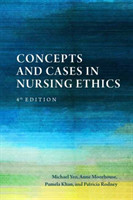 Concepts and Cases in Nursing Ethics - Fourth Edition