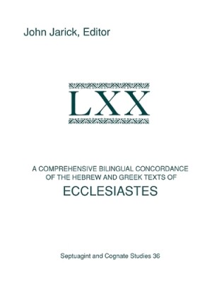 Comprehensive Bilingual Concordance of the Hebrew and Greek Texts of Ecclesiastes