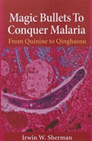 Magic Bullets to Conquer Malaria