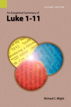 Exegetical Summary of Luke 1-11, 2nd Edition