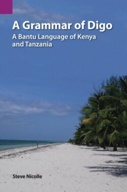 Grammar of Digo A Bantu Language of Kenya and Tanzania