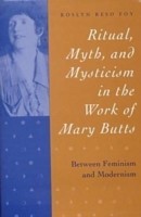 Ritual, Myth, and Mysticism in the Work of Mary Butts