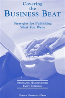 Covering the Business Beat Strategies for Publishing What Your Write