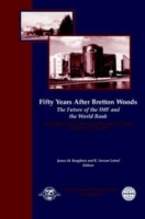 Fifty Years After Bretton Woods