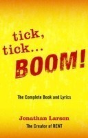 tick tick ... BOOM!: The Complete Book and Lyrics