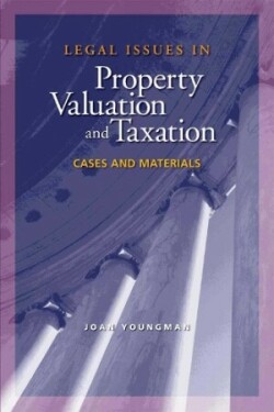 Legal Issues in Property Valuation and Taxation – Cases and Materials