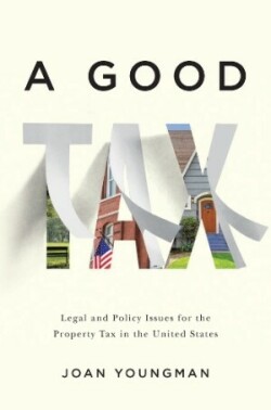 Good Tax – Legal and Policy Issues for the Property Tax in the United States