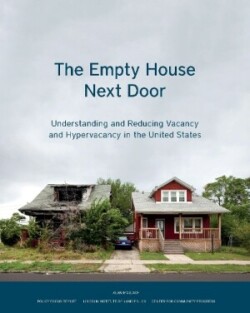 Empty House Next Door – Understanding and Reducing Vacancy and Hypervacancy in the United States