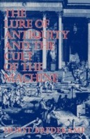 Lure of Antiquity and the Cult of the Machine