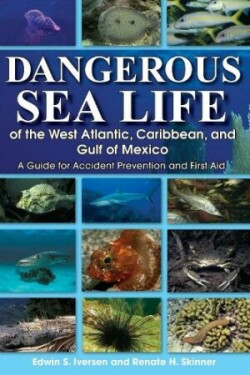 Dangerous Sea Life of the West Atlantic, Caribbean, and Gulf of Mexico