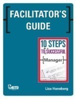 Facilitator's Guide to 10 Steps to be a Successful Manager