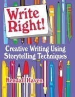 Write Right! Creative Writing Using Storytelling Techniques