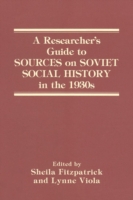Researcher's Guide to Sources on Soviet Social History in the 1930s