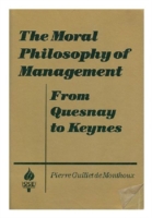 Moral Philosophy of Management: From Quesnay to Keynes