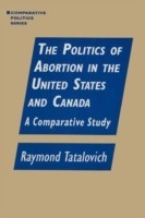 Politics of Abortion in the United States and Canada: A Comparative Study